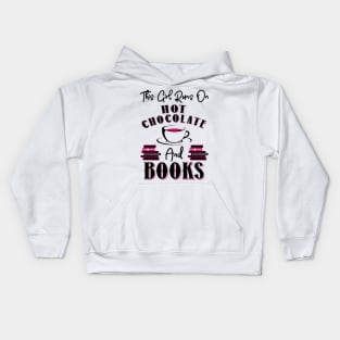 This Girl Runs On Hot Chocolate and Books Kids Hoodie